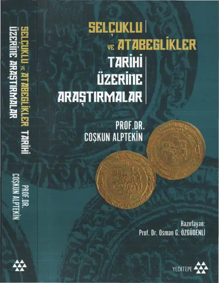 Selçuklu ve Atabeglikler Tarihi Üzerine Araştırmalar — Coşkun Alptekin