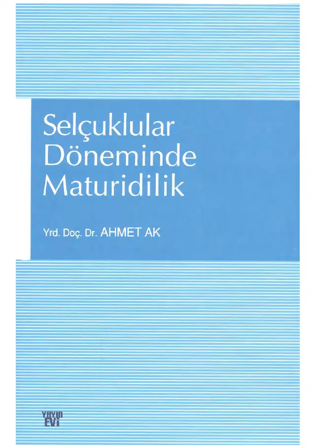 Selçuklular Döneminde Maturidilik — Ahmet Ak
