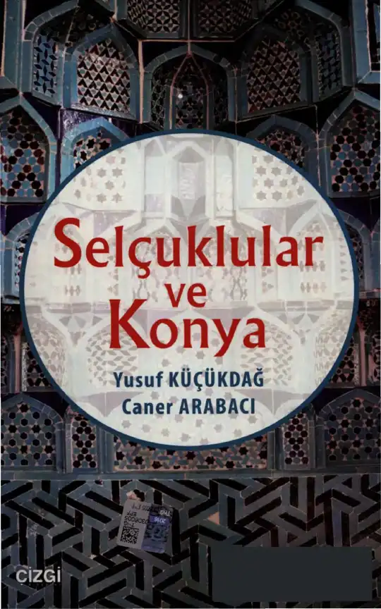 Selçuklular ve Konya — Yusuf Küçükdağ, Caner Arabacı