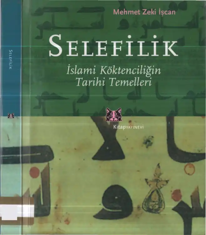 Selefilik; İslami Köktenciliğin Tarihi Temelleri — Mehmet Zeki İşcan