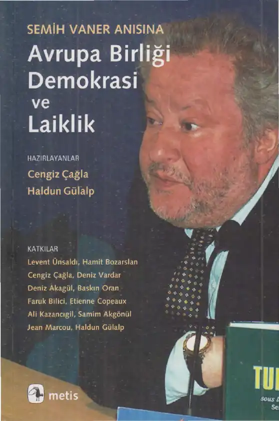 Semih Vaner Anısına Avrupa Birliği, Demokrasi ve Laiklik — Cengiz Çağla, Haldun Gülalp