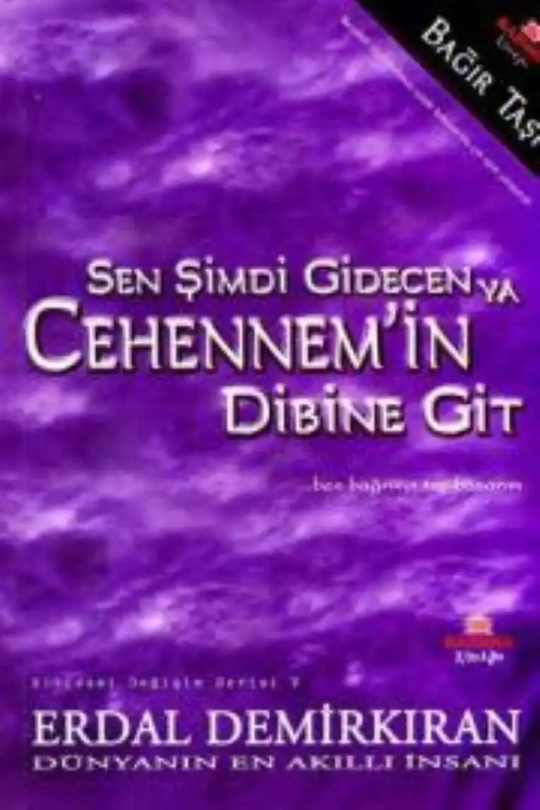 Sen Şimdi Gidecen ya Cehennem'in Dibine Git — Erdal Demirkıran