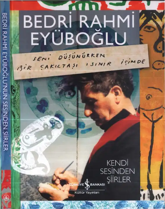 Seni Düşünürken Bir Çakıltaşı Isınır İçimde — Bedri Rahmi Eyuboğlu, Eren Eyuboğlu