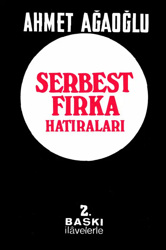Serbest Fırka Hatıraları — Ahmet Ağaoğlu