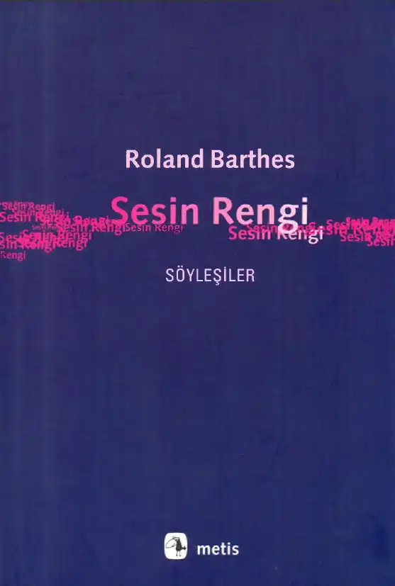 Sesin Rengi Söyleşiler — Roland Barthes