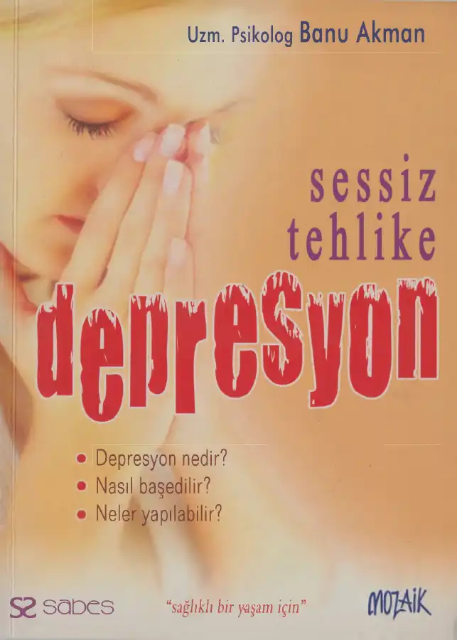 Sessiz Tehlike: Depresyon — Banu Akman