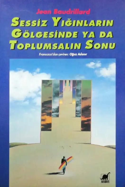 Sessiz Yığınların Gölgesinde ya da Toplumsalın Sonu — Jean Baudrillard