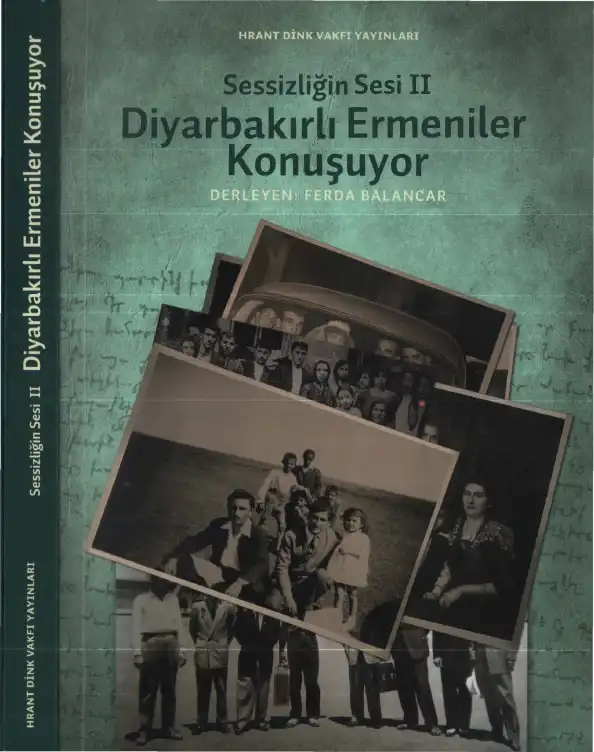 Sessizliğin Sesi II: Diyarbakırlı Ermeniler Konuşuyor — Ferda Balancar