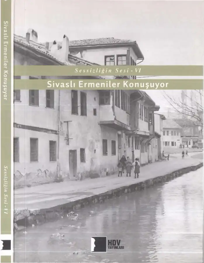 Sessizliğin Sesi VI: Sivaslı Ermeniler Konuşuyor — Narod Avcı, Rudi Sayat Pulatyan
