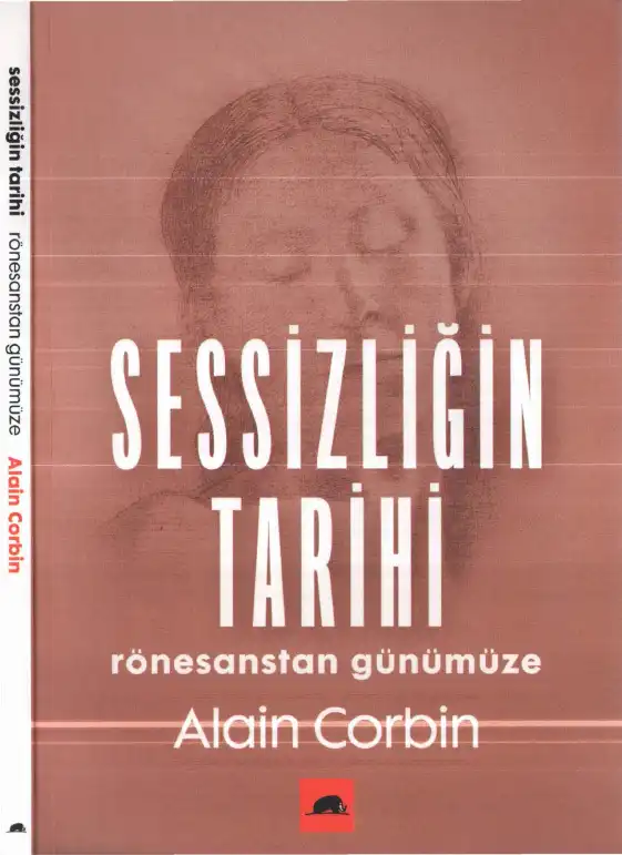 Sessizliğin Tarihi: Rönesanstan Günümüze — Alain Corbin, Jean-Jacques Courtine, Georges Vigarello