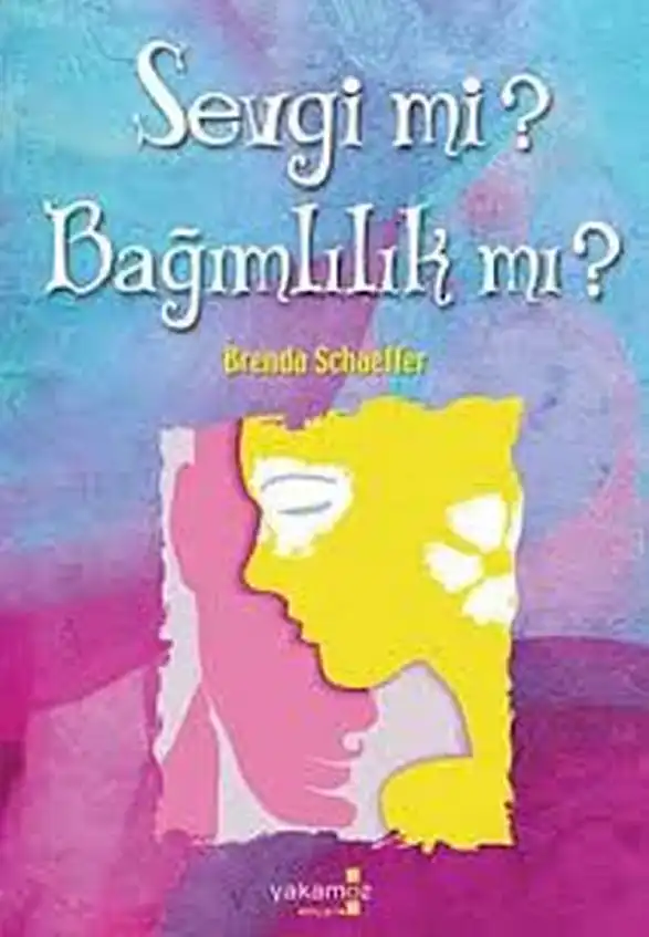 Sevgi Mi Bağımlılık Mı — Brenda Schaeffer
