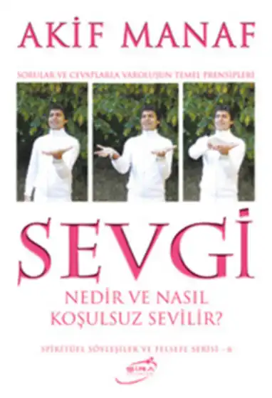 Sevgi Nedir ve Nasıl Koşulsuz Sevilir? — Akif Manaf