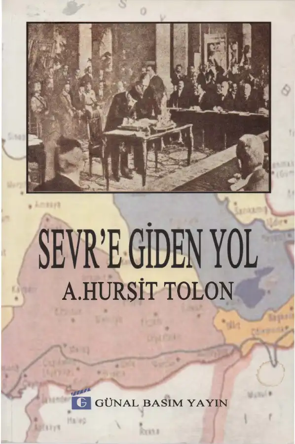 Sevr'e Giden Yol — A. Hurşit Tolon