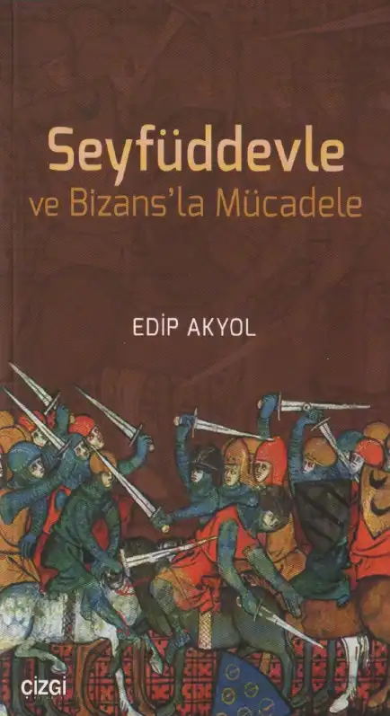 Seyfüddevle & Bizans'la Mücadele — Edip Akyol