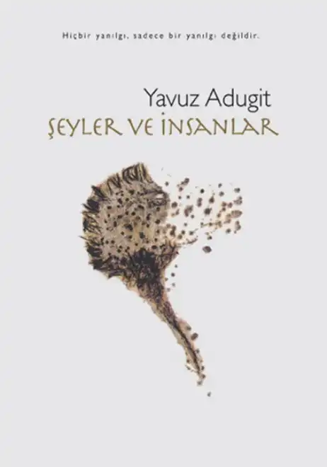 Şeyler Ve İnsanlar — Yavuz Adugit