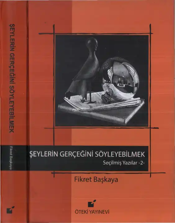 Şeylerin Gerçeğini Söyleyebilmek! — Fikret Başkaya