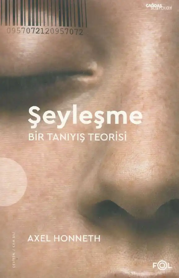 Şeyleşme: Bir Tanıyış Teorisi — Axel Honneth