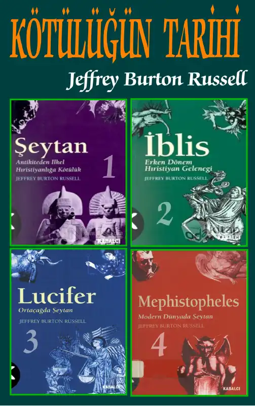Şeytan: Antikiteden İlkel Hıristiyanlığa Kötülük Tasavvurları — Jeffrey Burton Russell