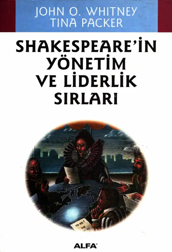 Shakespeare'in Yönetim ve Liderlik Sırları — John O. Whitney ve Tina Packer