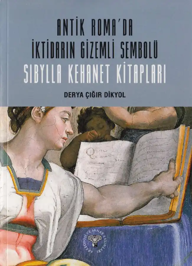 Sibylla Kehanet Kitapları Antik Roma'da İktidarın Gizemli Sembolü — Derya Çığır Dikyol