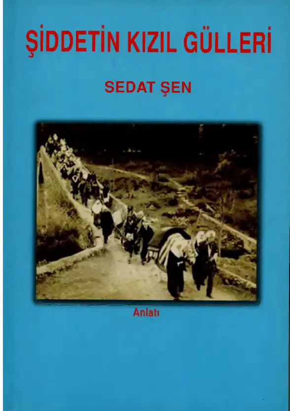 Şiddetin Kızıl Gülleri — Sedat Şen
