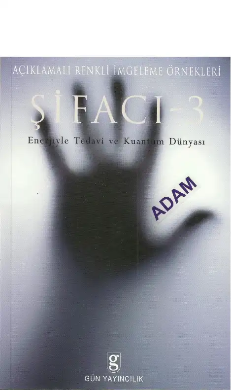 Şifacı 3: Enerjiyle Tedavi ve Kuantum Dünyası — Adam