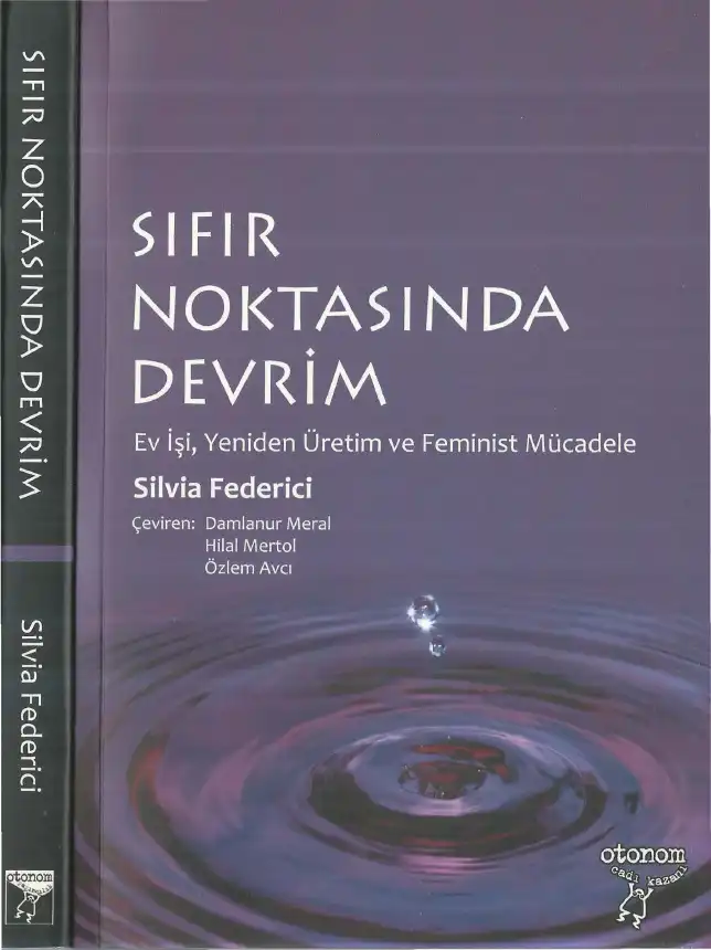 Sıfır Noktasında Devrim: Ev İşi, Yeniden Üretim ve Feminist Mücadele — Silvia Federici