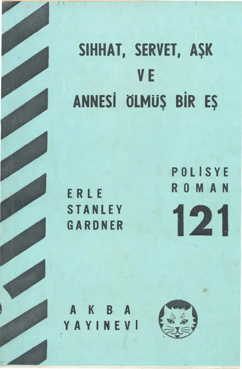 Sıhhat Servet Ak ve Annesi Olmuş Bir Erkek — Erle Stanley Gardner
