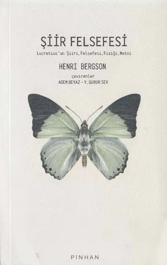 Şiir Felsefesi: Lucretius'un Şiiri, Felsefesi, Fiziği, Metni — Henri Bergson