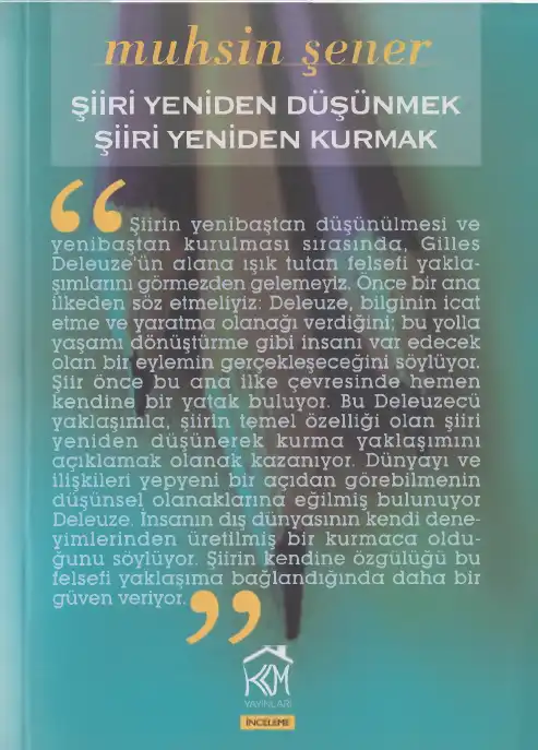 Şiiri Yeniden Düşünmek Şiiri Yeniden Kurmak — Muhsin Şener