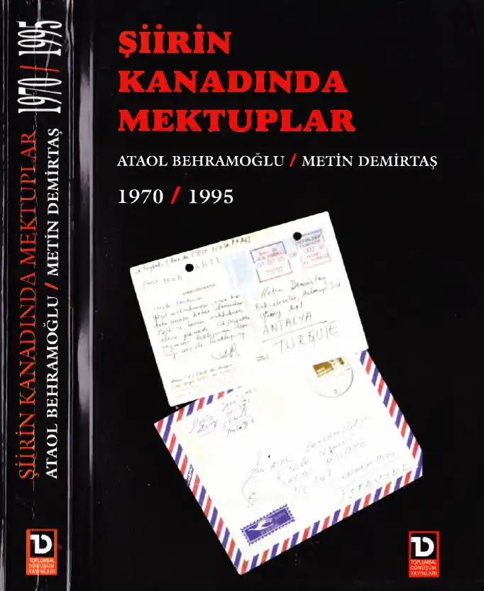 Şiirin Kanadında Mektuplar 1970-1995 — Ataol Behramoğlu, Metin Demirtaş