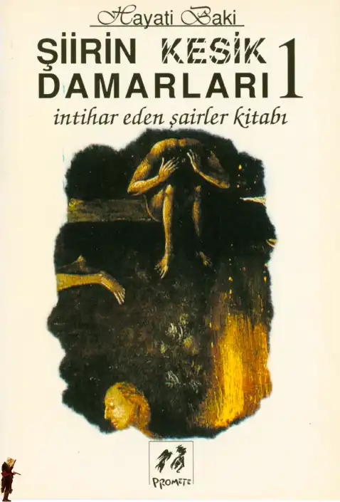 Şiirin Kesik Damarları 1: Promete — Hayati Baki