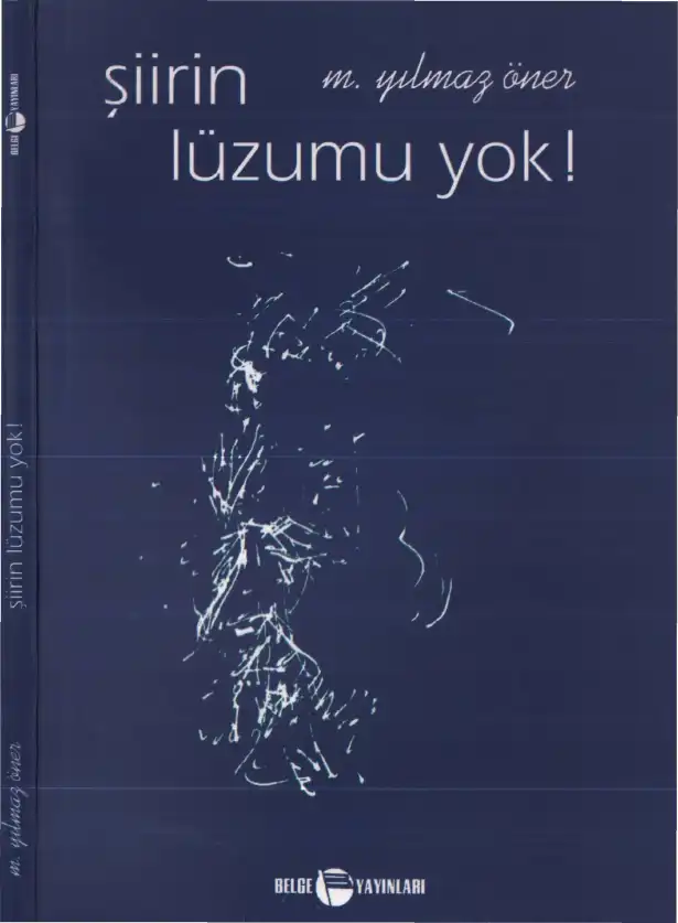 Şiirin Lüzumu Yok — M. Yılmaz Öner