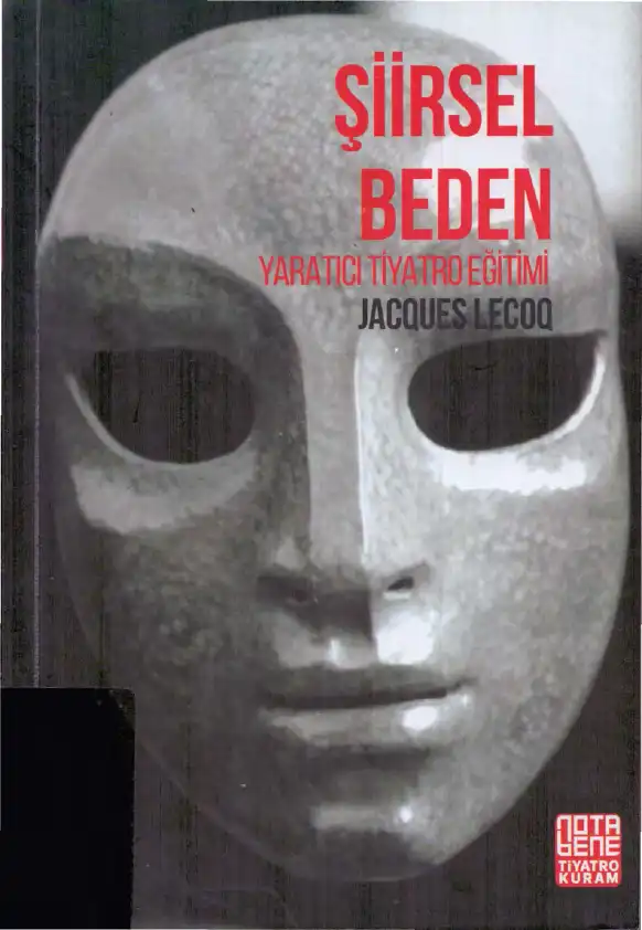 Şiirsel Beden: Yaratıcı Tiyatro Eğitimi — Jacques Lecoq