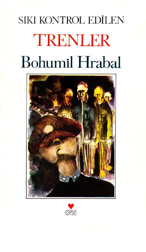 Sıkı Kontrol Edilen Trenler — Bohumil Hrabal