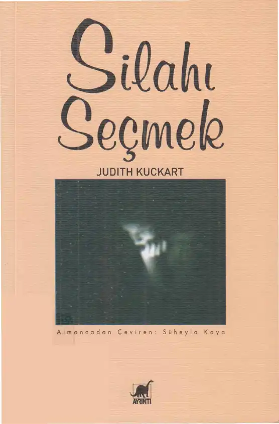 Silahı Seçmek — Judith Kuckart
