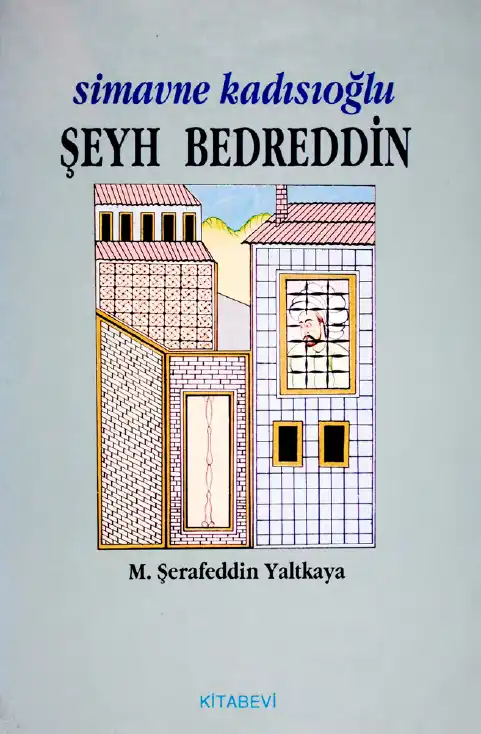 Simavne Kadısıoğlu Şeyh Bedreddin — M. Şerefeddin Yaltkaya