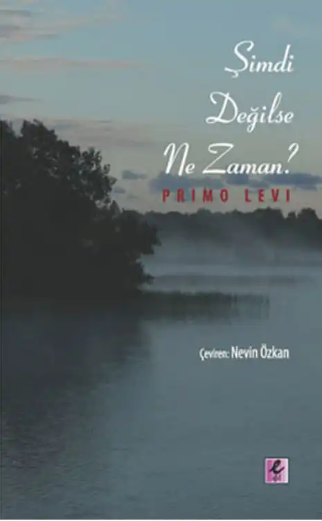 Şimdi Değilse Ne Zaman — Primo Levi