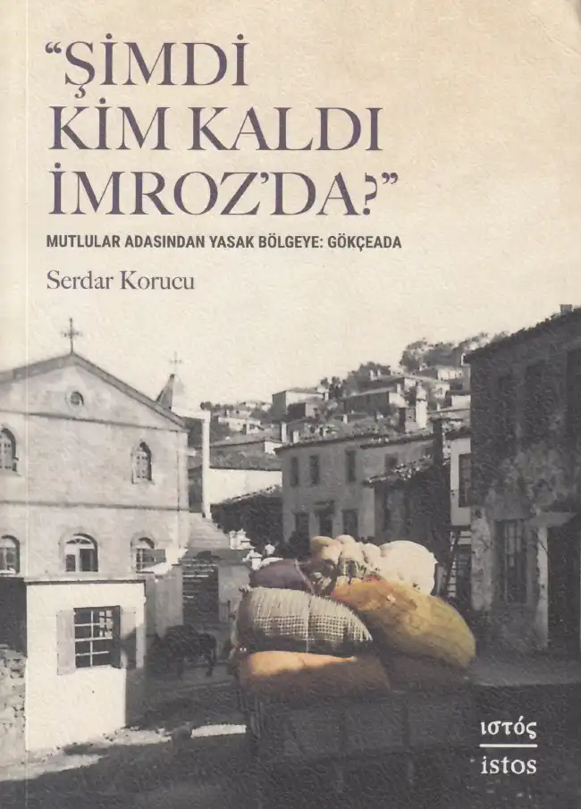 Şimdi Kim Kaldı İmroz'da? — Güven Gürkan Öztan, Serdar Korucu