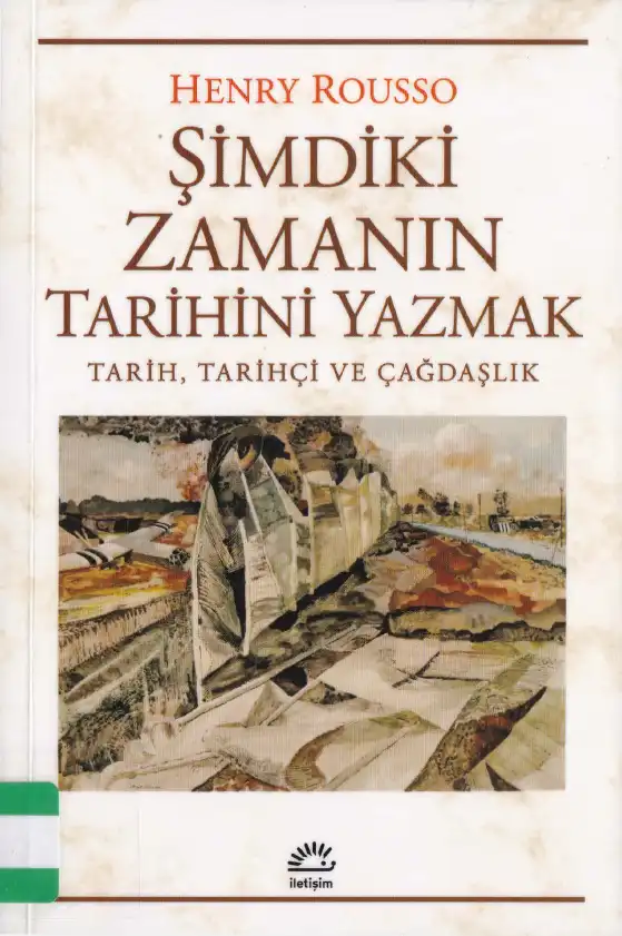 Şimdiki Zamanın Tarihini Yazmak — Henry Rousso