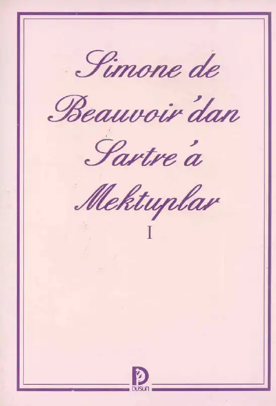 Simone de Beauvoir'dan Sartre'a Mektuplar — Simone de Beauvoir