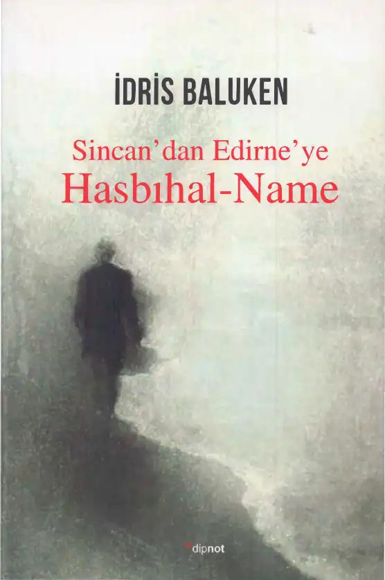 Sincan'dan Edirne'ye Hasbıhal-Name — İdris Baluken
