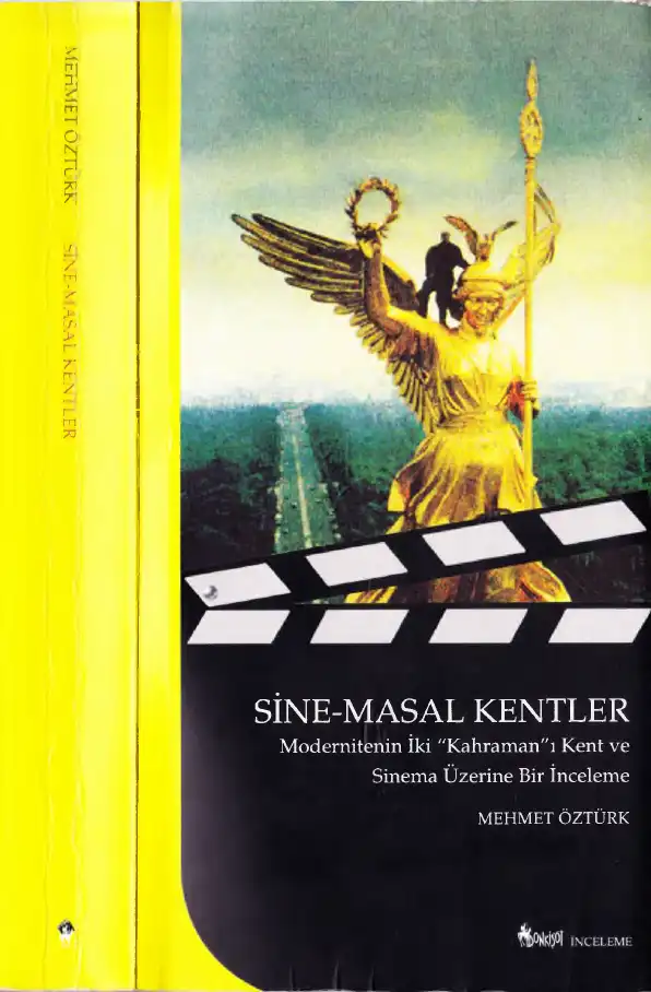Sine-Masal Kentler: Modernitenin İki "Kahraman"ı Kent ve Sinema Üzerine Bir İnceleme — Mehmet Öztürk
