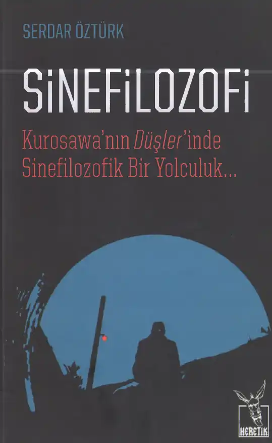 Sinefilozofi: Kurosawa'nın Düşler'inde Sinefilozofik Bir Yolculuk — Serdar Öztürk