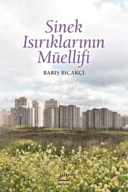 Sinek Isırıklarının Müellifi — Barış Bıçakçı