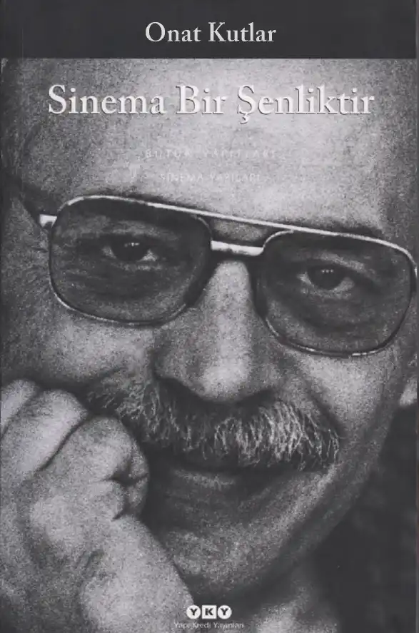 Sinema Bir Şenliktir — Onat Kutlar
