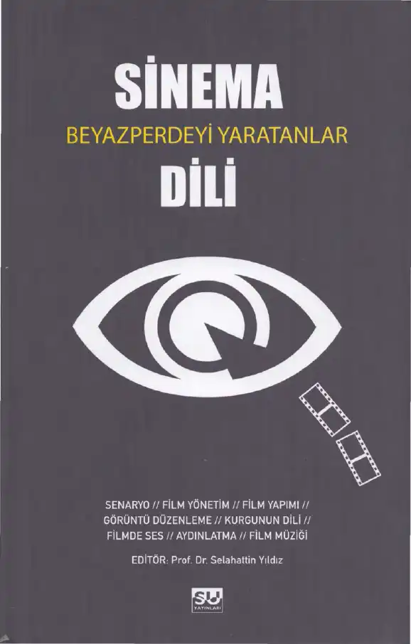 Sinema Dili: Beyazperdeyi Yaratanlar — Selahattin Yıldız, Mustafa C. Sadakaoğlu