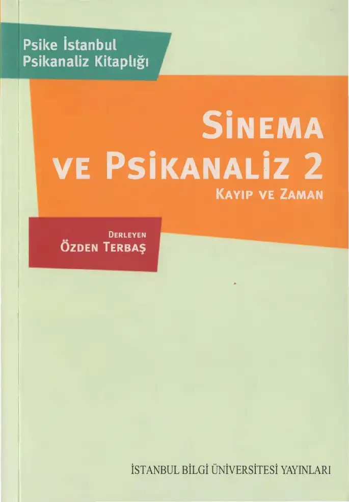Sinema ve Psikanaliz 2: Kayıp ve Zaman — Özden Terbaş