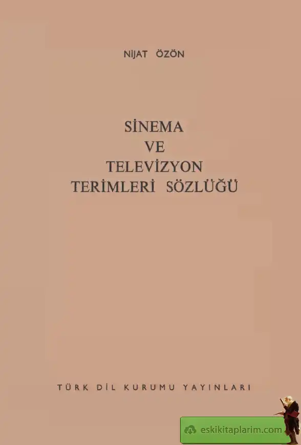 Sinema ve Televizyon Terimleri Sözlüğü — Nijat Özön