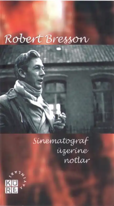 Sinematograf Üzerine Notlar — Robert Bresson